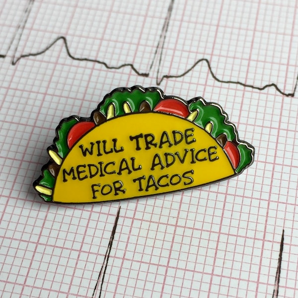 Medical Advice for Tacos Enamel Pin- Medical Gift - Gift for Doctor - Gift for Nurse - enamel pin for medical professionals - anatomy