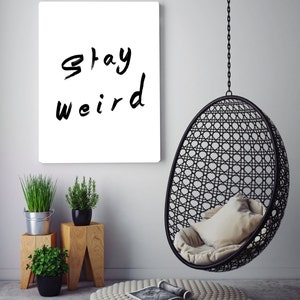 Stay weird quote, Digital download print, quote wall art, funny wall art, typography print