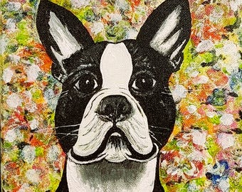 Boston Terrier -- 8" X 8" Original Acrylic Painting on Canvas
