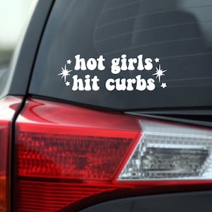 Hot Girls Hit Curbs Window Decal | Window Stickers | Bumper Stickers | Cute Car Window Stickers | Vinyl Car Decal | Hit Curb Decal