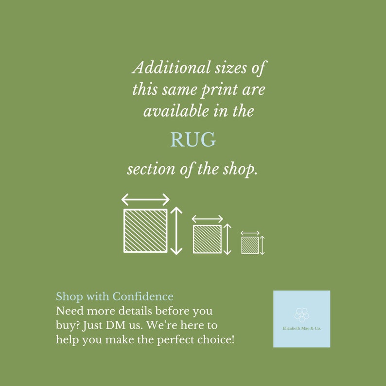 Puede incluir: Un gr&aacute;fico informativo de color verde oliva con texto en blanco que dice: Additional sizes of this same print are available in the RUG section of the shop. Tres iconos cuadrados con flechas indican variaciones de tama&ntilde;o. El texto inferior dice: Shop with Confidence Need more details before you buy? Just DM us. We&rsquo;re here to help you make the perfect choice! Un peque&ntilde;o logo cuadrado azul claro con un icono de flor y el texto Elizabeth Mae & Co. est&aacute; en la esquina.