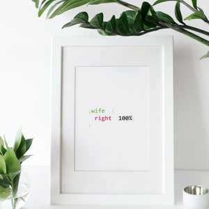 The wife is 100% right | Code | Programming | CSS | Poster | Gift | A4 | Mailed poster | Printed art | Quotes | Wall art | Typography