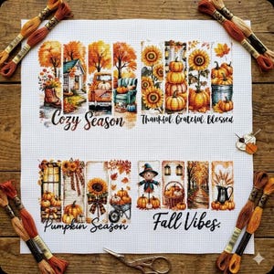 May include: A cross-stitch design featuring autumn scenes with pumpkins, sunflowers, and fall foliage. The text includes "Cozy Season," "Thankful, Grateful, Blessed," "Pumpkin Season," and "Fall Vibes." Embroidery floss and scissors surround the design.