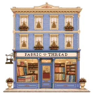May include: A pixel art illustration of a three-story blue building with a storefront labeled FABRIC ♥ THREAD. The shop features large display windows filled with fabric bolts and sewing supplies, with flower boxes on the upper levels.