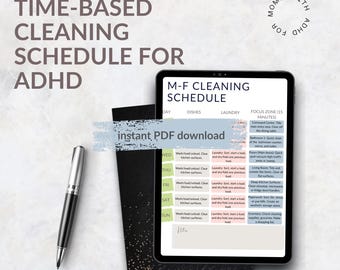 May include: A digital cleaning schedule for ADHD, displayed on a tablet. The schedule is titled "M-F Cleaning Schedule" and includes sections for dishes, laundry, and focus zones. A pen and printed PDF are also present. The text "instant PDF download" is visible.