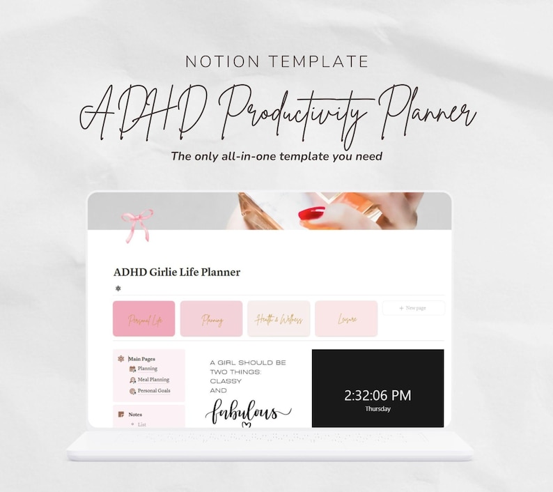 Puede incluir: Una pantalla de computadora port&aacute;til que muestra una plantilla de Notion para un planificador de productividad TDAH. La plantilla es rosa y blanca con el texto "ADHD Girlie Life Planner" y "Una chica debe ser dos cosas: elegante y fabulosa". La hora es 2:32:06 PM del jueves.