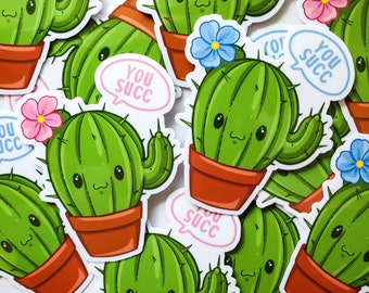 Sarcastic Succulent "You Succ" Sticker | 2 Inch Vinyl Kawaii Cactus Sticker