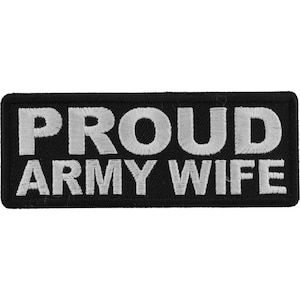 May include: Black embroidered patch with white text that reads "Proud Army Wife".