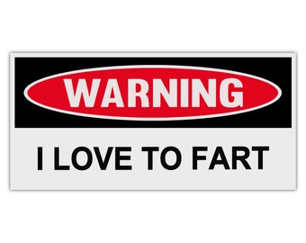 Funny Warning Sticker -  I Love to Fart  - Premium Quality 6" x 3" - Bumper Stickers & Decals