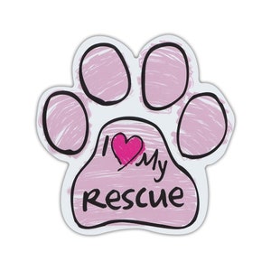 May include: Pink paw print with a pink heart and the text "I love my rescue" in black.