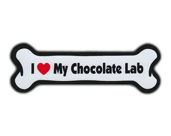 Dog Bone Shaped Magnet - I Love My Chocolate Lab (Labrador Retriever) - Cars, Trucks, SUVs, Refrigerators, Etc. - Magnetic Bumper Stickers