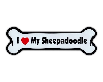 Dog Bone Shaped Magnet - I Love My Sheepadoodle (Old English Sheepdog, Poodle Mix) - Cars, Trucks, Refrigerators - Magnetic Bumper Sticker