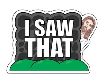 Sticker, I Saw That, Jesus Christ Is Watching, Funny Sticker, Christian Humor, wwjd 5"x3.5"