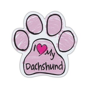 May include: Pink paw print with a pink heart and the text "I love my Dachshund".