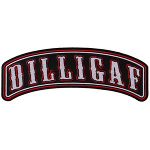 May include: Black and white embroidered patch with red trim, featuring the word "DILLIGAF" in a bold, stylized font.