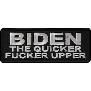 Patch, Embroidered Patch (Iron-On or Sew-On), Joe Biden The Quicker Fucker Upper Funny, 4" x 1.5"
