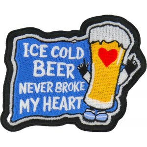 May include: Embroidered patch featuring a cartoon beer mug with a red heart, arms, and feet. The patch has the text "ICE COLD BEER NEVER BROKE MY HEART" on a blue background, outlined in black and white.
