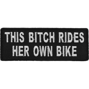 Patch, Embroidered Patch (Iron-On or Sew-On), This Bitch Rides Her Own Bike Lady Biker Motorcycles, 4&quot; x 1.5&quot;