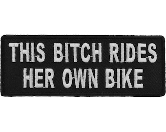 Patch, Embroidered Patch (Iron-On or Sew-On), This Bitch Rides Her Own Bike Lady Biker Motorcycles, 4" x 1.5"