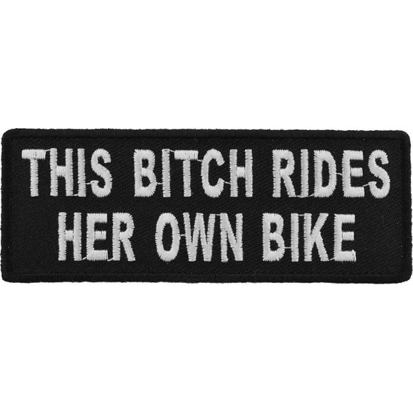 Patch, Embroidered Patch (Iron-On or Sew-On), This Bitch Rides Her Own Bike Lady Biker Motorcycles, 4" x 1.5"