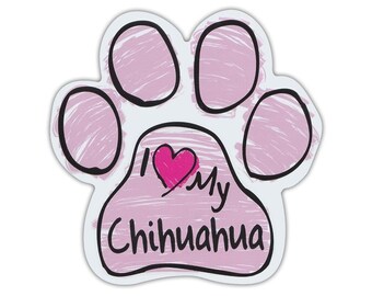 Pink Scribble Dog Paw Shaped Magnet - I Love My Chihuahua - Cars, Trucks, SUVs, Refrigerators, File Cabinets, Etc. - Magnetic Bumper Sticker