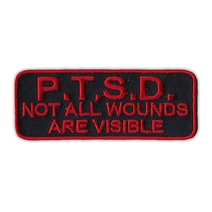 May include: Black and red embroidered patch with the text "P.T.S.D. NOT ALL WOUNDS ARE VISIBLE"