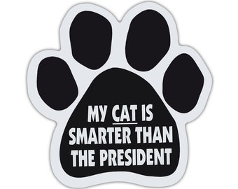 Cat Paw Shaped Magnet - My Cat is Smarter Than The President - Anti Joe Biden - Magnetic Bumper Sticker - Cars Trucks Refrigerators Etc.
