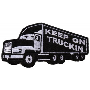 May include: Black and white embroidered patch of a semi-truck with the text "Keep on Truckin'" on the side of the trailer.