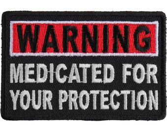 Patch, Embroidered Patch (Iron-On or Sew-On), Warning Medicated For Your Protection, 3" x 1.5"