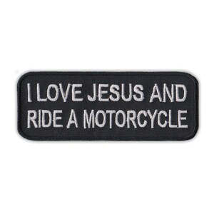May include: Black embroidered patch with white text that reads "I love Jesus and ride a motorcycle."