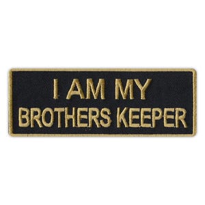 May include: Black embroidered patch with gold lettering that reads "I AM MY BROTHERS KEEPER".
