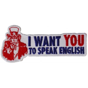 Patch, Embroidered Patch (Iron-On or Sew-On), I Want You To Speak English Uncle Sam Funny Patriotic, 4&quot; x 1.75&quot;