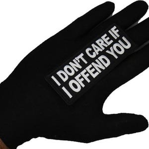 Patch (Iron-On/Sew-On), I Don't Care If I Offend You Patch, 4" x 1.5"