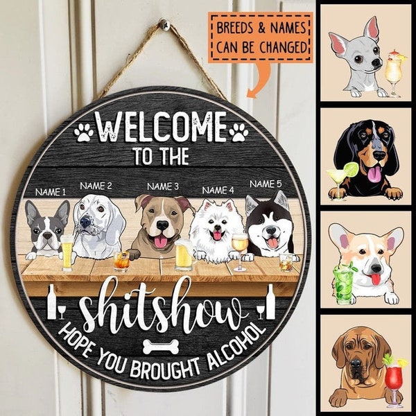 Welcome To The Shitshow Wood Door Sign, Round Door Signs, Sign For Front Door, Hope You Brought Alcohol, Dog Mom Gifts, Dog Owner Gift