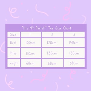 May include: A purple chart with the text "It's MY Party!!" Tee Size Chart" and a table showing sizes 1, 2, and 3 with measurements for bust, hips, and length in centimetres.