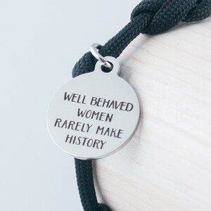 Well Behaved Women, Rarely Make History, Adjustable Bracelet, Paracord Bracelet, Feminist Quote, Gifts for Her, Motivational Quote, Female