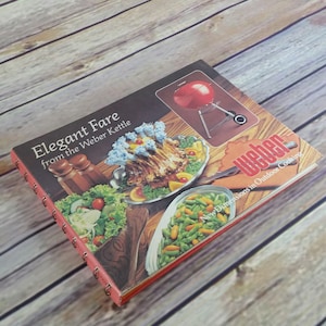 Vintage Cookbook Elegant Fare Weber Kettle Charcoal Grill 1978 Hardcover Beef Pork Lamb Kabobs Outdoor Cooking 3rd Printing