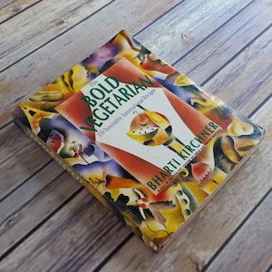 Vintage Vegetarian Cookbook The Bold Vegetarian 1995 150 International Recipes Bharti Kirchner Paperback