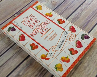 Vintage Cookbook The Cook's Book of Indispensable Ideas 1988 Kitchen Sourcebook Paperback Book Barbara Hill