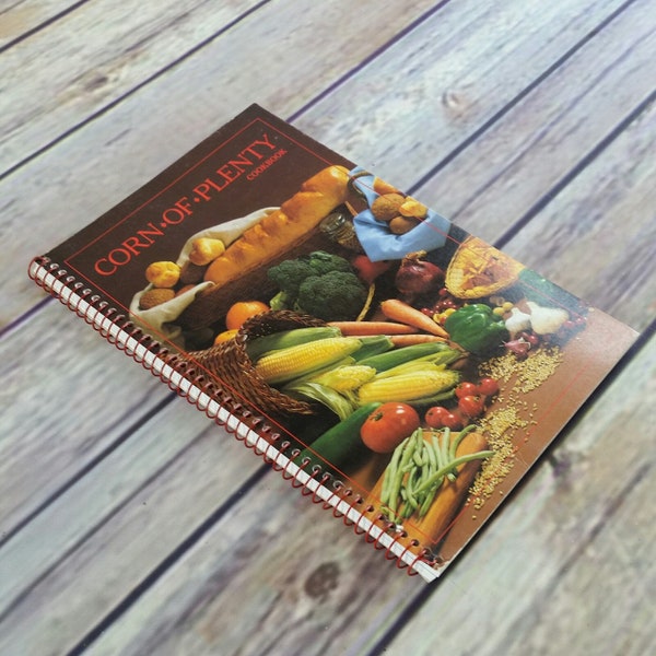 Vintage Iowa Cookbook Corn of Plenty 1986 Spiral Bound Paperback Laurie Woody Appetizers Beverages Salads Breads Main Dishes Desserts