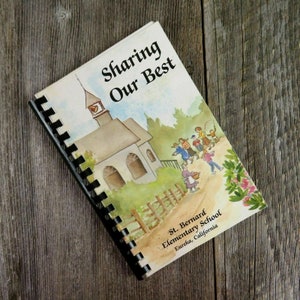 Vintage California Cookbook Eureka St. Bernard Catholic Elementary School 1998