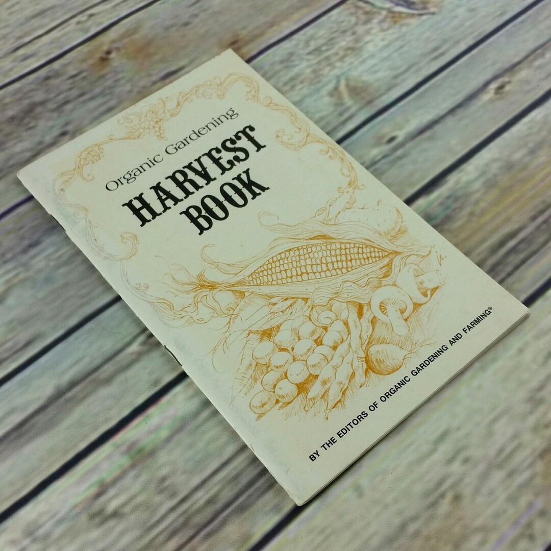 Vintage Cookbook Organic Gardening Harvest Book Rodale Press Recipes ...