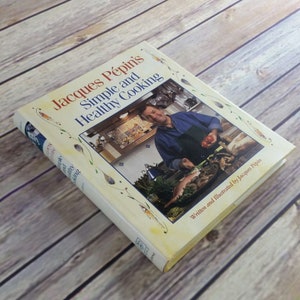 Vintage Cookbook Simple and Healthy Cooking Jacques Pepin Recipes 1994 Hardcover WITH Dust Jacket Jacque Pepin