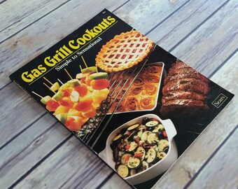 Vintage Cookbook Gas Grill Cookouts Recipes 1987 Paperback Simple To Sensational Sears Barbecue BBQ Grilling