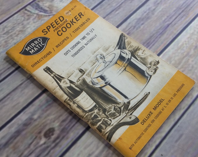 Vintage Cookbook Mirro Matic Pressure Cooker Recipes and Instructions