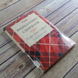 Vintage Cookbook The Highlanders Cookbook Recipes from Scotland 1966 Hardcover Scottish Recipes Sheila Cameron