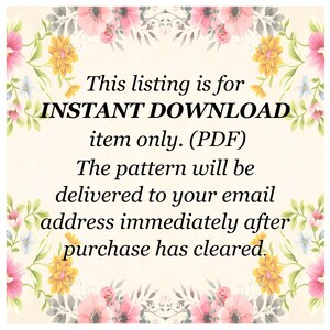 K&ouml;nnte beinhalten: Eine Grafik mit Blumenmuster und dem Text "This listing is for INSTANT DOWNLOAD item only. (PDF) The pattern will be delivered to your email address immediately after purchase has cleared."