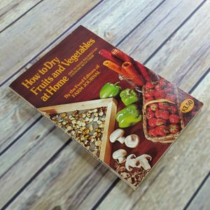 Vintage Cookbook How To Dry Fruits and Vegetables at Home 50 Recipes Farm Journal Editors 1975 Paperback Book Dehydrating Storing