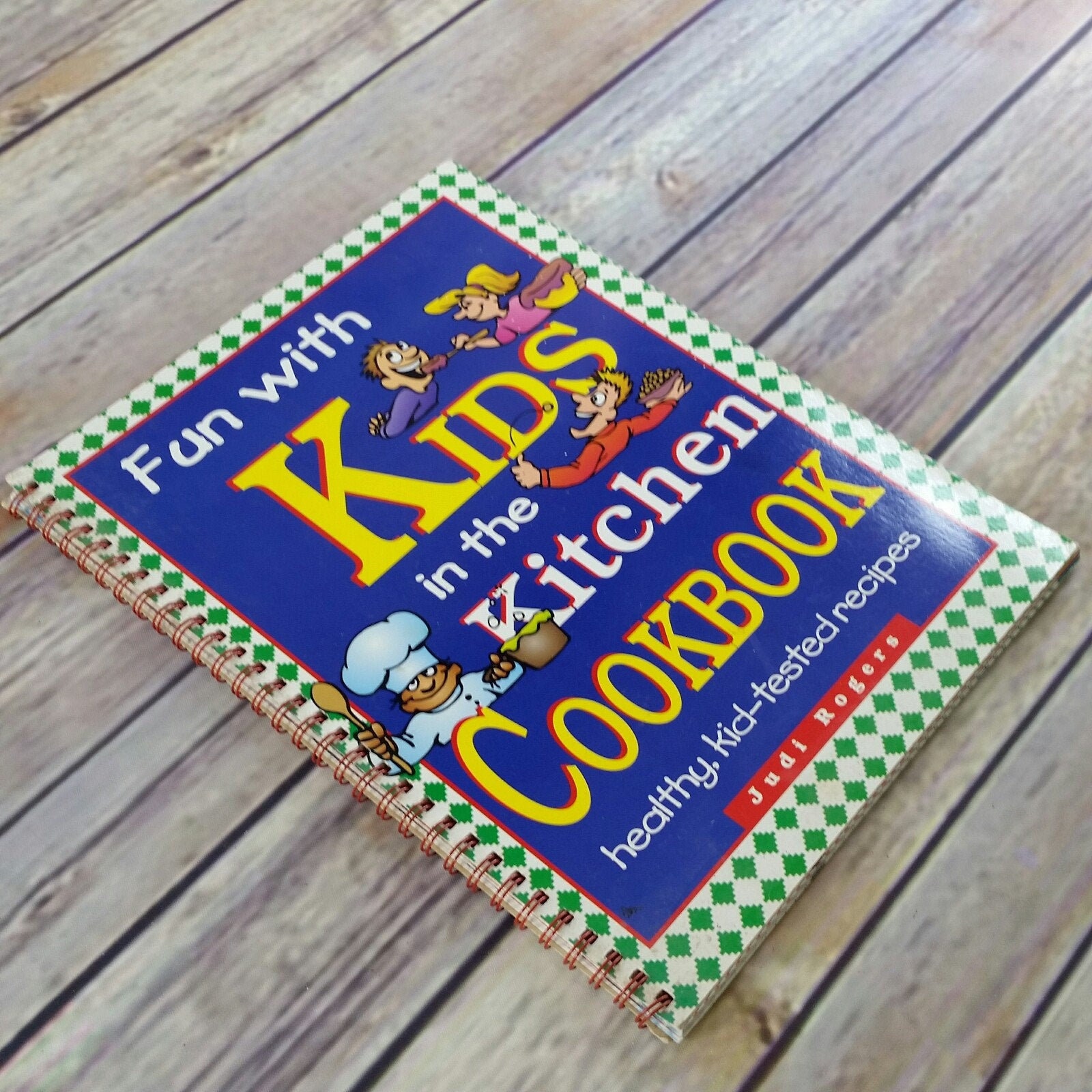 Fun with Kids in the Kitchen, Spiral Kid Recipes Judi Rogers