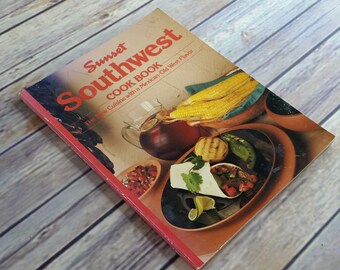 Vintage Cookbook Sunset Southwest Recipes 1988 Paperback Book New Cuisine with a Mexican Old West Flavor